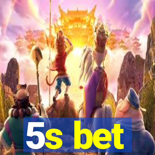 5s bet
